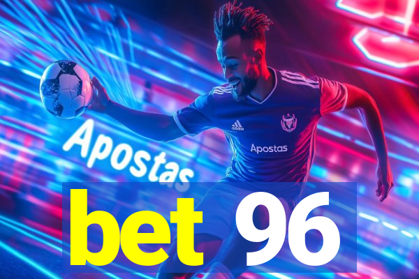 bet 96